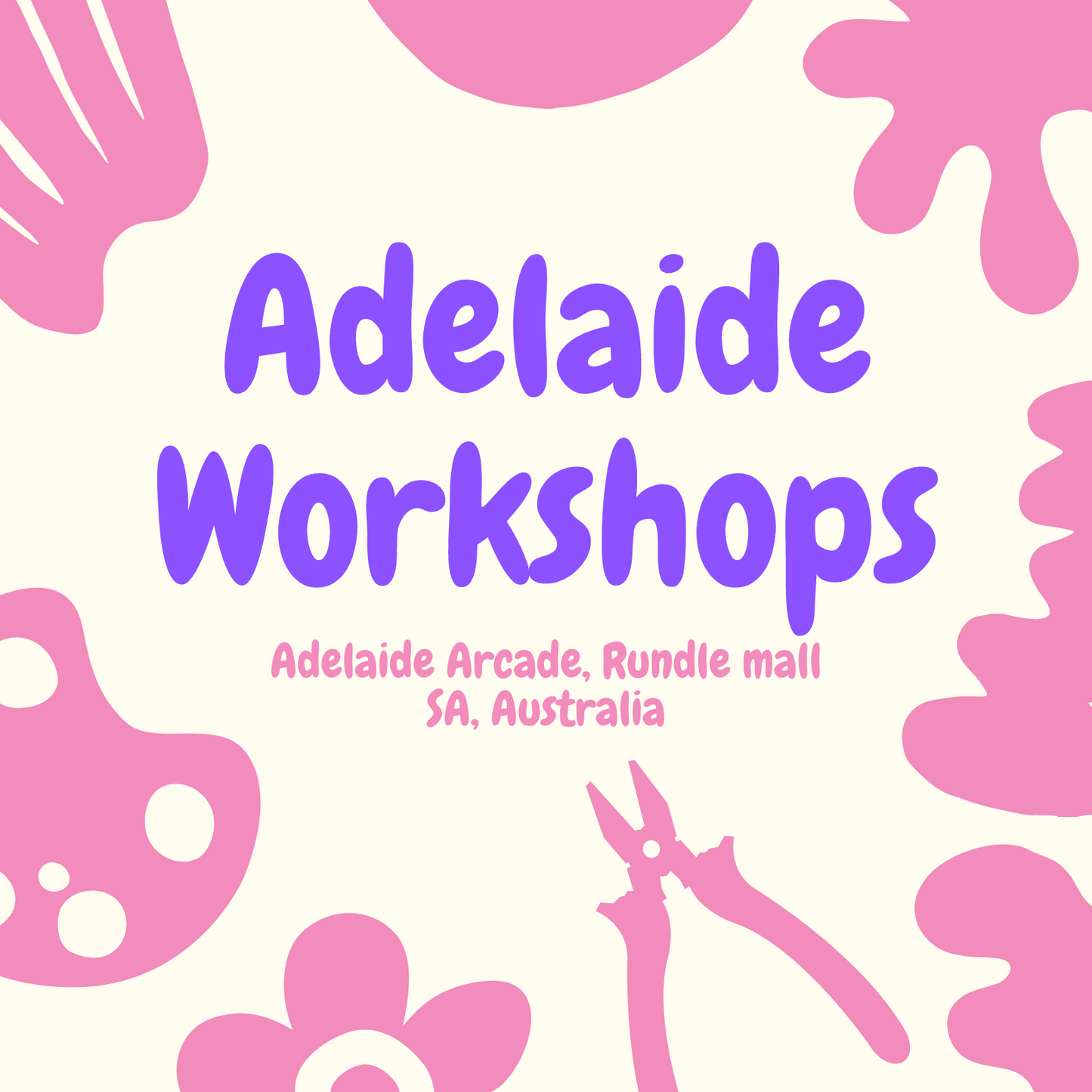 Adelaide Arcade Workshop Sessions- Currently Unavailable until 2025